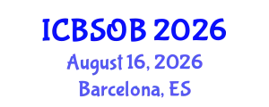 International Conference on Business Strategy and Organizational Behavior (ICBSOB) August 16, 2026 - Barcelona, Spain