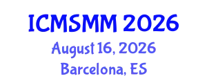 International Conference on Materials Science, Metal and Manufacturing (ICMSMM) August 16, 2026 - Barcelona, Spain