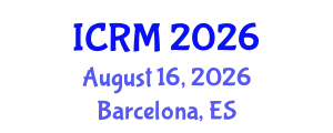 International Conference on Reliability and Maintainability (ICRM) August 16, 2026 - Barcelona, Spain