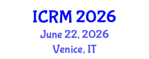 International Conference on Reliability and Maintainability (ICRM) June 22, 2026 - Venice, Italy