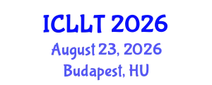 International Conference on Linguistics and Language Teaching (ICLLT) August 23, 2026 - Budapest, Hungary