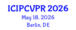 International Conference on Image Processing, Computer Vision, and Pattern Recognition (ICIPCVPR) May 18, 2026 - Berlin, Germany