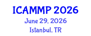 International Conference on Advanced in Materials and Manufacturing Processes (ICAMMP) June 29, 2026 - Istanbul, Turkey