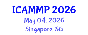 International Conference on Advanced in Materials and Manufacturing Processes (ICAMMP) May 04, 2026 - Singapore, Singapore