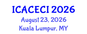 International Conference on Advances in Computing, Electronics, Communications and Informatics (ICACECI) August 23, 2026 - Kuala Lumpur, Malaysia