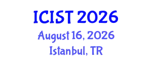 International Conference on Information Systems and Technologies (ICIST) August 16, 2026 - Istanbul, Turkey