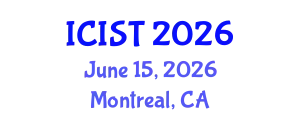 International Conference on Information Systems and Technologies (ICIST) June 15, 2026 - Montreal, Canada