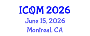 International Conference on Quality Management (ICQM) June 15, 2026 - Montreal, Canada