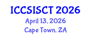 International Conference on Computer Science, Information Systems and Communication Technologies (ICCSISCT) April 13, 2026 - Cape Town, South Africa