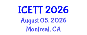 International Conference on Education and Training Technologies (ICETT) August 05, 2026 - Montreal, Canada