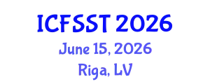 International Conference on Fire Safety Science and Technology (ICFSST) June 15, 2026 - Riga, Latvia