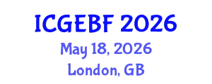 International Conference on Global Economics, Business and Finance (ICGEBF) May 18, 2026 - London, United Kingdom