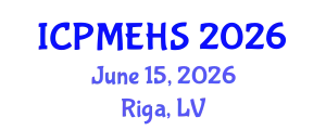 International Conference on Pharmaceutical, Medical and Environmental Health Sciences (ICPMEHS) June 15, 2026 - Riga, Latvia