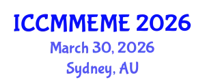 International Conference on Chemical, Material, Metallurgical Engineering and Mine Engineering (ICCMMEME) March 30, 2026 - Sydney, Australia