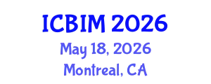 International Conference on Business Innovation and Management (ICBIM) May 18, 2026 - Montreal, Canada