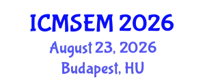 International Conference on Management Science and Engineering Management (ICMSEM) August 23, 2026 - Budapest, Hungary