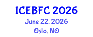 International Conference on Economic, Business and Financial Challenges (ICEBFC) June 22, 2026 - Oslo, Norway