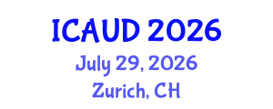 International Conference on Architecture and Urban Design (ICAUD) July 29, 2026 - Zurich, Switzerland