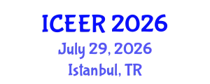 International Conference on Energy and Environment Research (ICEER) July 29, 2026 - Istanbul, Turkey