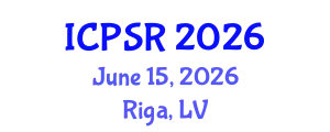 International Conference on Political Science Research (ICPSR) June 15, 2026 - Riga, Latvia