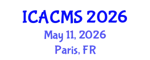 International Conference on Applied and Computational Mathematical Sciences (ICACMS) May 11, 2026 - Paris, France