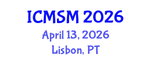 International Conference on Materials Science and Manufacturing (ICMSM) April 13, 2026 - Lisbon, Portugal