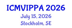 International Conference on Machine Vision, Image Processing and Pattern Analysis (ICMVIPPA) July 15, 2026 - Stockholm, Sweden