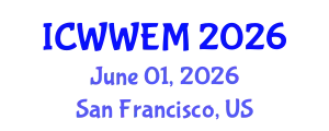 International Conference on Water, Waste and Energy Management (ICWWEM) June 01, 2026 - San Francisco, United States