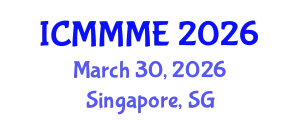 International Conference on Mining, Material and Metallurgical Engineering (ICMMME) March 30, 2026 - Singapore, Singapore