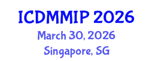 International Conference on Data Mining, Multimedia and Image Processing (ICDMMIP) March 30, 2026 - Singapore, Singapore