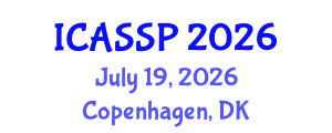 International Conference on Acoustics, Speech and Signal Processing (ICASSP) July 19, 2026 - Copenhagen, Denmark