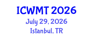 International Conference on Waste Management and Technology (ICWMT) July 29, 2026 - Istanbul, Turkey