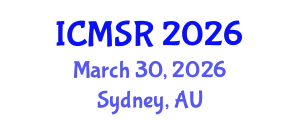 International Conference on Materials Science Research (ICMSR) March 30, 2026 - Sydney, Australia