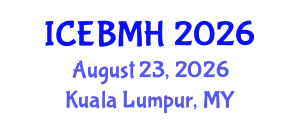 International Conference on Economics, Business, Management and Humanities (ICEBMH) August 23, 2026 - Kuala Lumpur, Malaysia