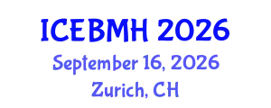 International Conference on Economics, Business, Management and Humanities (ICEBMH) September 16, 2026 - Zurich, Switzerland