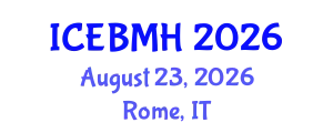 International Conference on Economics, Business, Management and Humanities (ICEBMH) August 23, 2026 - Rome, Italy