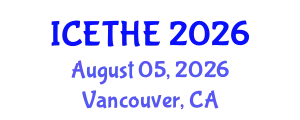International Conference on Emerging Trends in Higher Education (ICETHE) August 05, 2026 - Vancouver, Canada