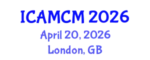 International Conference on Applied Mathematics and Computational Mechanics (ICAMCM) April 20, 2026 - London, United Kingdom