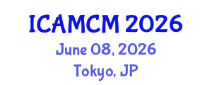International Conference on Applied Mathematics and Computational Mechanics (ICAMCM) June 08, 2026 - Tokyo, Japan