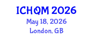 International Conference on Healthcare Quality Management (ICHQM) May 18, 2026 - London, United Kingdom