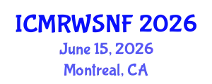 International Conference on Management of Radioactive Waste and Spent Nuclear Fuel (ICMRWSNF) June 15, 2026 - Montreal, Canada