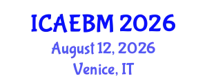 International Conference on Advances in Evidence-Based Medicine (ICAEBM) August 12, 2026 - Venice, Italy