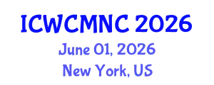 International Conference on Wireless Communications, Mobile Networking and Computing (ICWCMNC) June 01, 2026 - New York, United States