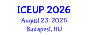 International Conference on Environment and Urban Planning (ICEUP) August 23, 2026 - Budapest, Hungary