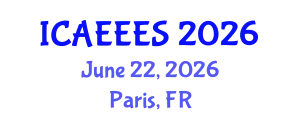 International Conference on Agricultural, Environmental, Ecological and Ecosystems Sciences (ICAEEES) June 22, 2026 - Paris, France