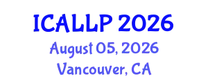 International Conference on Applied Linguistics and Language Practice (ICALLP) August 05, 2026 - Vancouver, Canada