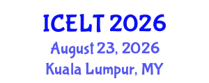 International Conference on English Language Teaching (ICELT) August 23, 2026 - Kuala Lumpur, Malaysia