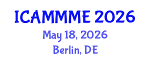 International Conference on Applied Mechanics, Mechanical and Materials Engineering (ICAMMME) May 18, 2026 - Berlin, Germany