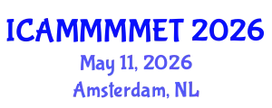 International Conference on Applied Mechanics, Materials, Manufacturing, Mechanical Engineering and Technology (ICAMMMMET) May 11, 2026 - Amsterdam, Netherlands
