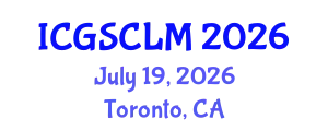 International Conference on Global Supply Chain and Logistics Management (ICGSCLM) July 19, 2026 - Toronto, Canada
